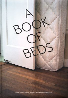 A Book Of Beds A Selection Of Foam Magazine Talent Photographs By