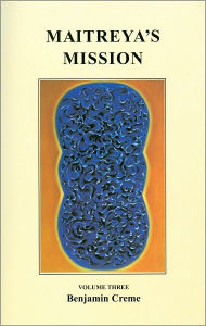 Maitreya's Mission, Volume Three