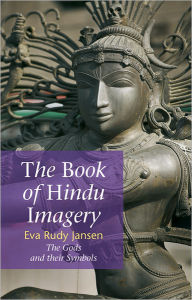 Book of Hindu Imagery: The Gods and Their Symbols