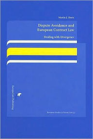 Title: Dispute Avoidance and European Contract Law: Dealing with Divergence, Author: Martin J. Doris