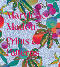 Title: Marylène Madou: Prints & Patterns, Author: Marylène Madou
