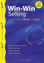 Win-Win Selling, 3rd Edition: Turning Customer Needs into Sales