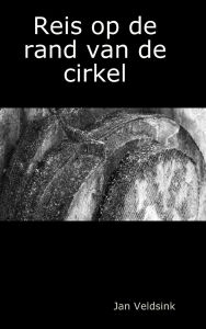 Title: Reis op de rand van de cirkel, Author: Jan Veldsink
