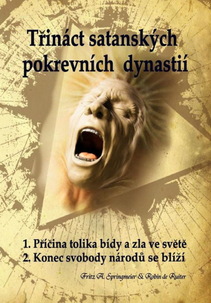 Trinact Satanskych Pokrevnich Dynastii: Satanovi Potomci; Prukopnici Antikrista