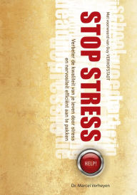 Title: Stop Stress: Verbeter de kwaliteit van je leven door stress en nervositeit efficiënt aan te pakken, Author: Dr Marcel Verheyen