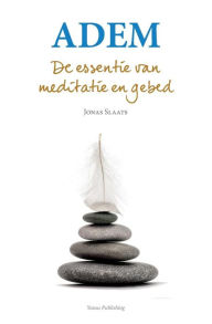 Title: Adem: De essentie van meditatie en gebed, Author: Jonas Slaats