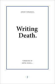 Title: Writing Death, Author: Jeremy Fernando
