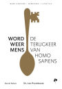 Word weer mens: De terugkeer van homo sapiens