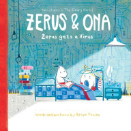 Title: Zerus & Ona: Zerus gets a Virus, Author: Miriam Tocino