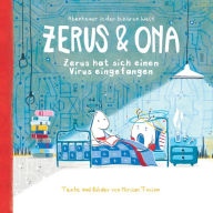Title: Zerus & Ona: Zerus hat sich einen Virus eingefangen, Author: Miriam Tocino