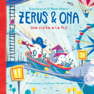 Title: Zerus & Ona: Una visita a la ALU, Author: Miriam Tocino