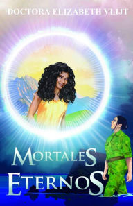 Title: Mortales Eternos, Author: Elizabeth Vlijt