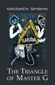 Title: The Triangle of Master G, Author: Konstantin Serebrov