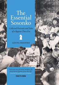 Title: Essential Sosonko: Collected Portraits and Tales of a Bygone Chess Era, Author: Genna Sosonko