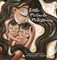 Title: Little Miracle Milestones: Heartfelt poems to awaken your manifesting power. Believe in your baby and the mother you're meant to be., Author: Rafaella Elias