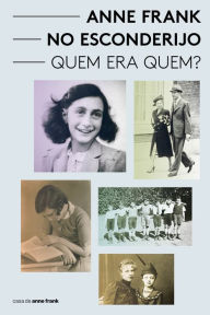 Title: Anne Frank no esconderijo - Quem era Quem?, Author: Aukje Vergeest