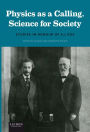 Physics as a Calling, Science for Society: Studies in Honour of A. J. Kox