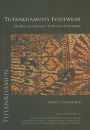 Tutankhamun's Footwear: Studies of Ancient Egyptian Footwear