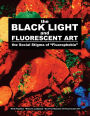 The BLACK LIGHT and Fluorescent Art: the Social Stigma of