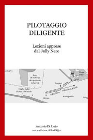 Title: PIlotaggio Diligente: Lezioni apprese dal Jolly Nero, Author: Antonio Di Lieto