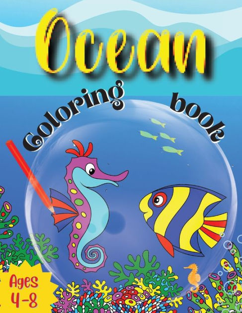 Ocean animals coloring: Ocean and Sea Animals Coloring Pages Book for kids  ages 4-8, Best Gifts for Kids (Boys and Girls) (Paperback) 