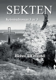 Title: Sekten: Kriminalroman 3 av 3, Author: Gïran Blohm