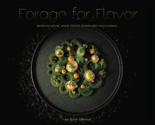 Forage for Flavor: Refined by Nature, Where Swedish Seasons Meet Wild Elegance