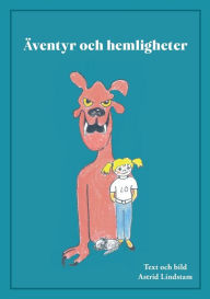 Title: Äventyr och hemligheter, Author: Astrid Lindstam