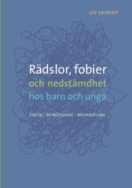 Title: Rï¿½dslor, fobier och nedstï¿½mdhet hos barn och unga: Fakta, bemï¿½tande, behandling, Author: LIV Svirsky