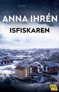 Title: Isfiskaren, Author: Anna Ihrén