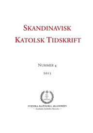 Title: Skandinavisk Katolsk Tidskrift: Nummer 4, 2015, Author: Jon Peter Wieselgren