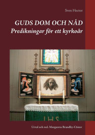 Title: Guds dom och nÃ¯Â¿Â½d: Predikningar fÃ¯Â¿Â½r ett kyrkoÃ¯Â¿Â½r, Author: Margareta Brandby-CÃÂÂster
