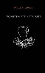 Title: Konsten att hata rÃ¯Â¿Â½tt, Author: Millan Limett