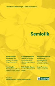 Title: Semiotik: Teoretiska tillämpningar i konstvetenskap 3, Author: Sonya Petersson