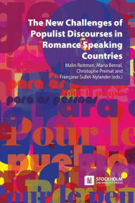 Title: The New Challenges of Populist Discourses in Romance Speaking Countries, Author: Malin Roitman