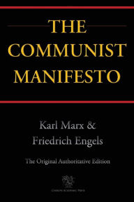 Title: The Communist Manifesto (Chiron Academic Press - The Original Authoritative Edition), Author: Karl Marx