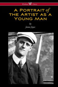 Title: A Portrait of the Artist as a Young Man (Wisehouse Classics Edition), Author: James Joyce