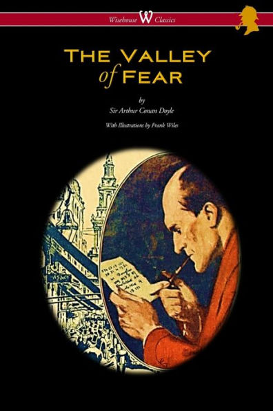 The Valley of Fear (Wisehouse Classics Edition - with original illustrations by Frank Wiles)