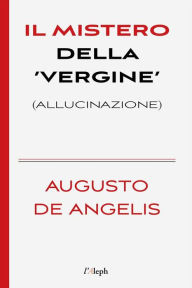 Title: Il mistero della 'Vergine', Author: Augusto De Angelis