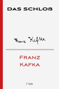 Title: Das Schloß, Author: Franz Kafka