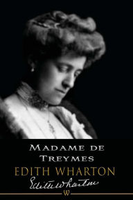 Title: Madame de Treymes, Author: Edith Wharton