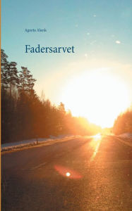 Title: Fadersarvet, Author: Agneta Alarik