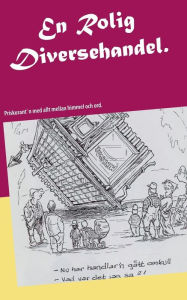 Title: En Rolig Diversehandel.: Priskurant´n med allt mellan himmel och ord., Author: Dick Scott