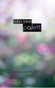 Title: Min inre palett, Author: Michelle Joannides Barr