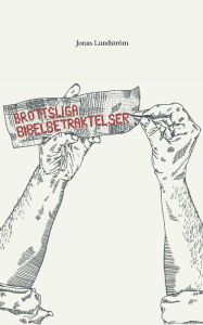 Title: Brottsliga bibelbetraktelser, Author: Jonas Lundstrïm
