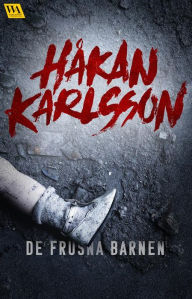 Title: De frusna barnen, Author: Håkan Karlsson