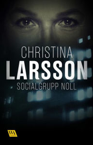 Title: Socialgrupp noll, Author: Christina Larsson