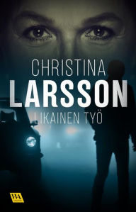 Title: Likainen työ, Author: Christina Larsson