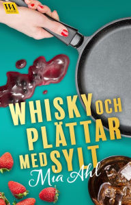 Title: Whisky och plättar med sylt, Author: Mia Ahl