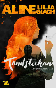 Title: Tändstickan, Author: Aline Lilja Gladh